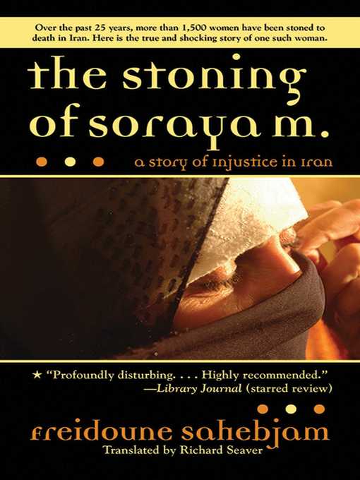 Title details for The Stoning of Soraya M.: a Story of Injustice in Iran by Freidoune Sahebjam - Available